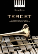Derus Henryk: „Tercet” na wibrafon, puzon i fortepian / for vibraphone, trombone and piano