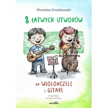 8 Łatwych utworów na wiolonczelę i gitarę. Mirosław Drożdżowski