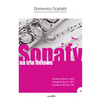 Domenico Scarlatti "Sonaty" na trio fletowe. Zeszyt 1. Transkrypcja i opracowanie Jakub Kowalewski.