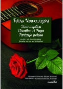 Nowowiejski Feliks "Rosa Mystica, Elevation et Fuga, Fantazja polska" na gitarę solo, dwie i trzy gitary. Transkrypcja i opracowanie Mirosław Drożdżow