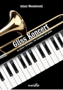 Wesołowski Adam: „Gliss Koncert”  na puzon i fortepian / for trombone and piano