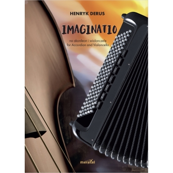 Derus Henryk: "Imaginatio" na akordeon i wiolonczelę