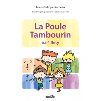 J.Ph. Rameau "La poule Tambourin " na kwartet fletowy. Transkrypcja i opracowanie Jakub Kowalewski.