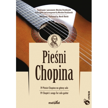 Fryderyk Chopin "19 Pieśni Chopina" na gitarę solo. Transkrypcja i opracowanie Mirosław Drożdżowski.