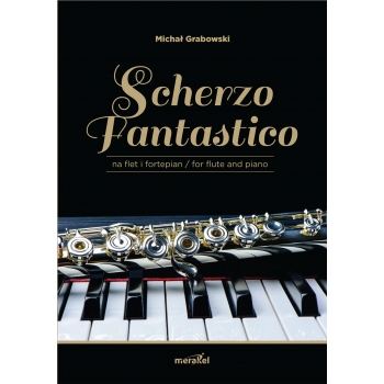 Grabowski Michał "Scherzo Fantastico" na flet i fortepian