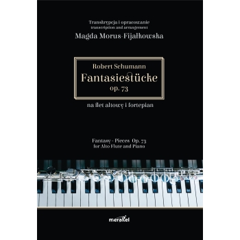 Robert Schumann "Fantasiestücke" na flet altowy i fortepian. Transkrypcja i opr. Magda Morus-Fijałkowska