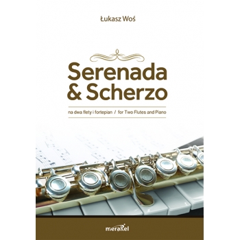 Woś Łukasz "Serenada&Scherzo" na dwa flety i fortepian