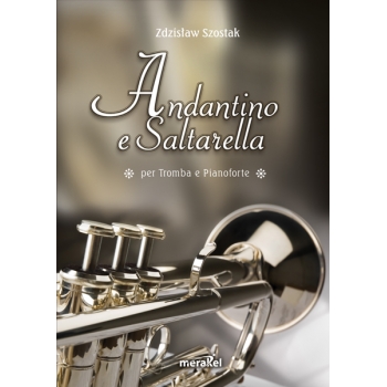 Szostak Zdzisław: „Andantino e Saltarella per Tromba e pianoforte”