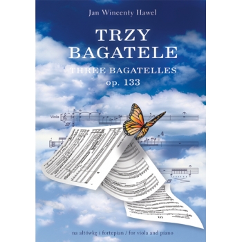 Hawel Jan Wincenty: „Trzy Bagatele” op.133 na altówkę i fortepian