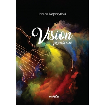 Kopczyński Janusz: "Vision" for viola solo