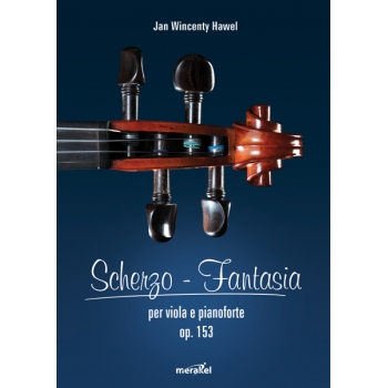 Hawel Jan Wincenty "Scherzo - Fantasia per viola e pianoforte" op. 153