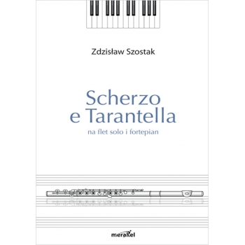 Szostak Zdzisław: „Scherzo e Tarantella” na flet i fortepian