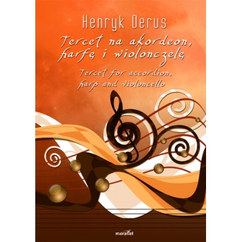 Derus Henryk: „Tercet” na akordeon, harfę i wiolonczelę